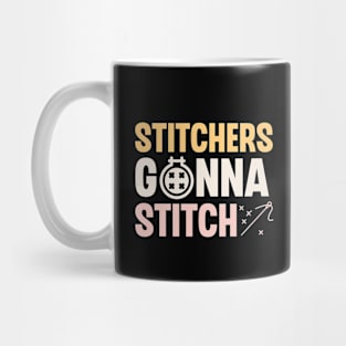 Stitchers Gonna Stitch Mug